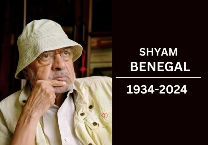 Shyam Benegal : A Legendary filmmaker Who Brought Lives to Light